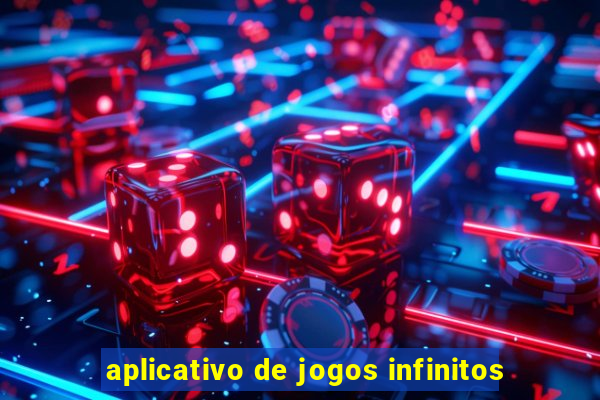 aplicativo de jogos infinitos